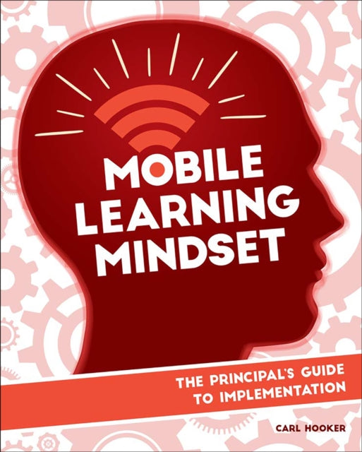 Mobile Learning Mindset: The Prinicipal's Guide to Implementation