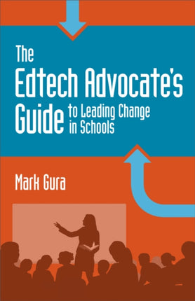 The Edtech Advocate’s Guide to Leading Change in Schools