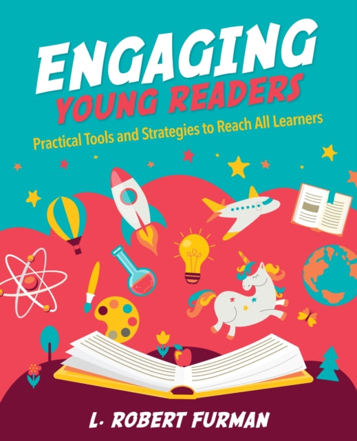 Engaging Young Readers: Practical Tools and Strategies to Reach All Learners