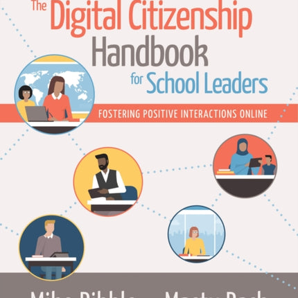 The Digital Citizenship Handbook for School Leaders: Fostering Positive Interactions Online