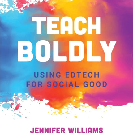 Teach Boldly: Using Edtech for Social Good