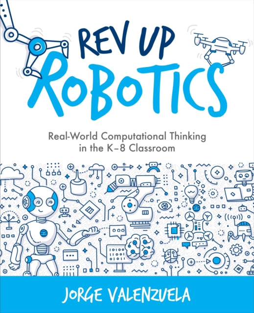 Rev Up Robotics: Real-World Computational Thinking in the K-8 Classroom