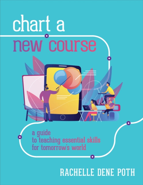 Chart a New Course: A Guide to Teaching Essential Skills for Tomorrow’s World