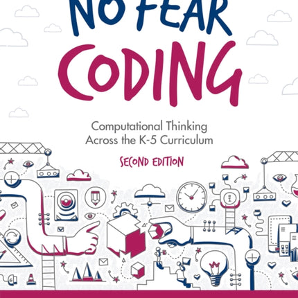 No Fear Coding: Computational Thinking Across the K-5 Curriculum