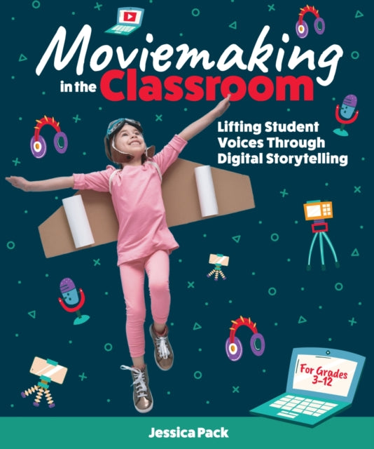 Moviemaking in the Classroom: Lifting Student Voices Through Digital Storytelling