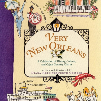 Very New Orleans: A Celebration of History, Culture, and Cajun Country Charm