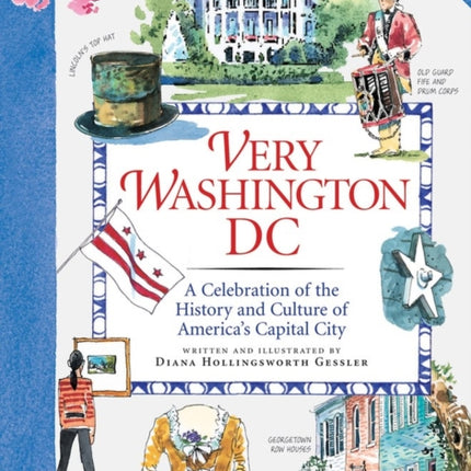 Very Washington DC: A Celebration of the History and Culture of America's Capital City