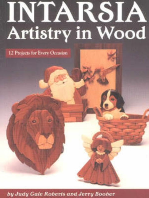 Intarsia: Artistry in Wood - 12 Projects for Every Occasion