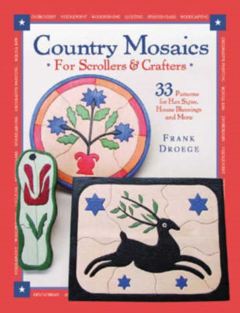 Country Mosaics for Scrollers and Crafters: 33 Patterns for Hex Signs, House Blessings and More