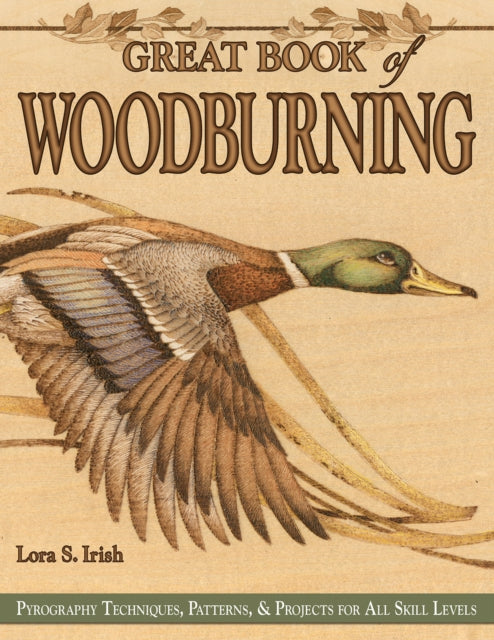 Great Book of Woodburning: Pyrography Techniques, Patterns and Projects for all Skill Levels