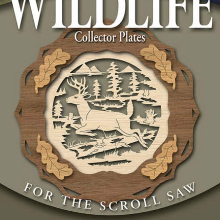 Wildlife Collector Plates for the Scroll Saw: Over 60 Patterns from the Berry Basket Collection