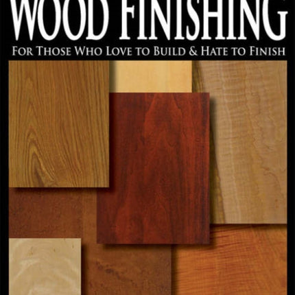 Foolproof Wood Finishing