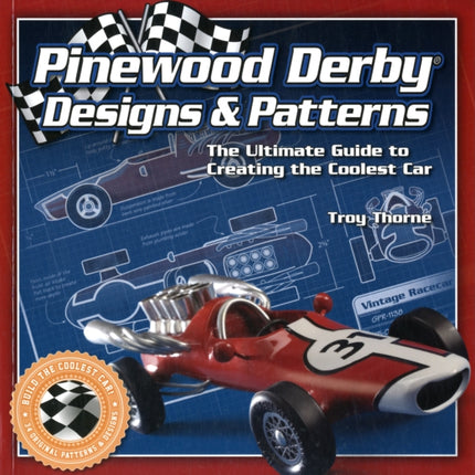 Pinewood Derby Designs  Patterns The Ultimate Guide to Creating the Coolest Car Fox Chapel Publishing 34 Patterns plus Expert Tips  Techniques to Build a JawDropping PrizeWinning Car