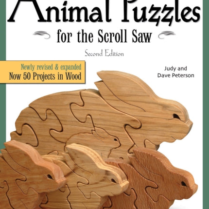 Animal Puzzles for the Scroll Saw, Second Edition: Newly Revised & Expanded, Now 50 Projects in Wood