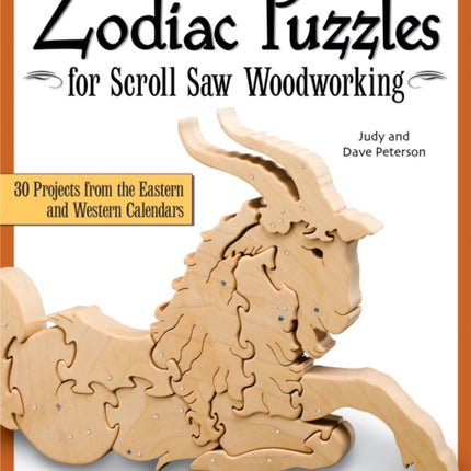 Zodiac Puzzles for Scroll Saw Woodworking: 30 Projects from the Eastern and Western Calendars