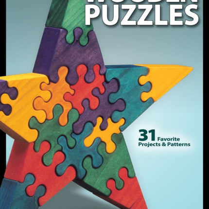 Wooden Puzzles: 31 Favorite Projects and Patterns