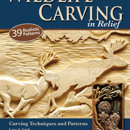 Wildlife Carving in Relief, Second Edition Revised and Expanded: Carving Techniques and Patterns