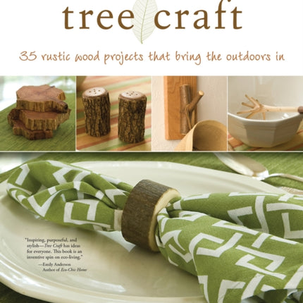 Tree Craft: 35 Rustic Wood Projects That Bring the Outdoors In