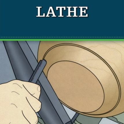 Lathe The Tool Information You Need at Your Fingertips Missing Shop Manual The Missing Shop Manual