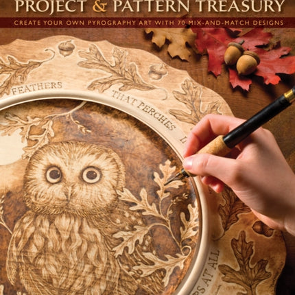 Woodburning Project & Pattern Treasury: Create Your Own Pyrography Art with 75 Mix-and-Match Designs