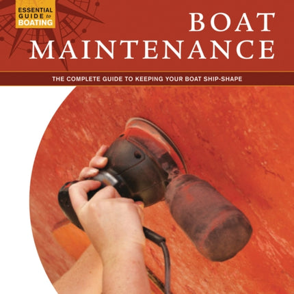 Boat Maintenance: The Complete Guide to Keeping Your Boat Shipshape