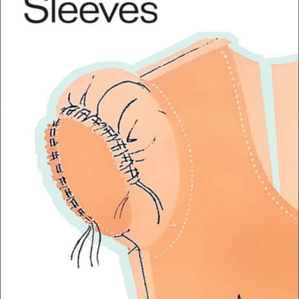 Sleeves: A Directory of Design Details and Techniques