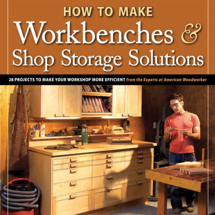 How to Make Workbenches & Shop Storage Solutions