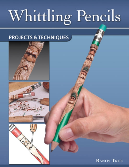 Whittling Pencils: Projects and Techniques