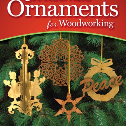 Christmas Ornaments for Woodworking, Revised Edition: 300 Beautiful Designs