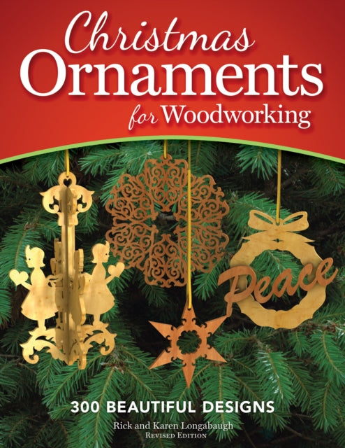 Christmas Ornaments for Woodworking, Revised Edition: 300 Beautiful Designs