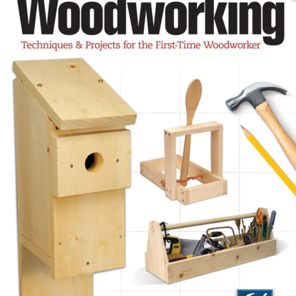 Woodworking, Revised and Expanded: Techniques & Projects for the First-Time Woodworker