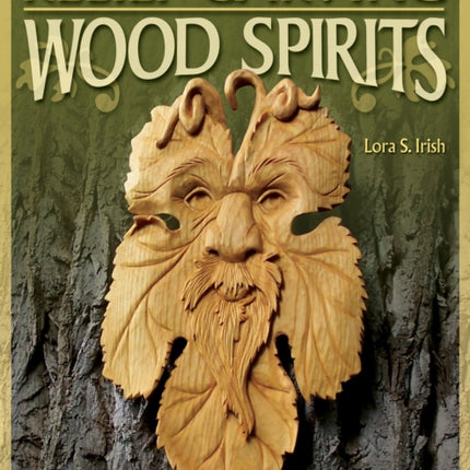 Relief Carving Wood Spirits, Revised Edition: A Step-By-Step Guide for Releasing Faces in Wood