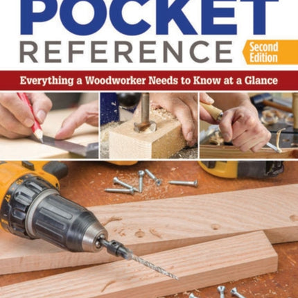 Woodworker's Pocket Reference, Second Edition: Everything a Woodworker Needs to Know at a Glance