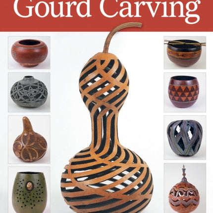 Complete Book of Gourd Carving, Revised & Expanded