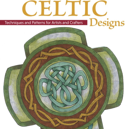 Learn to Draw Celtic Designs: Exercises and Patterns for Artists and Crafters