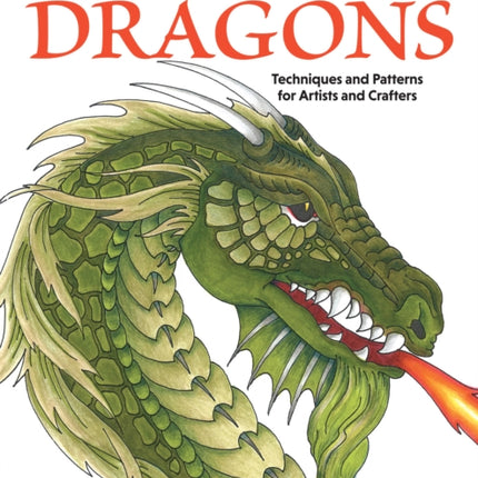 Learn to Draw Dragons: Exercises and Patterns for Artists and Crafters