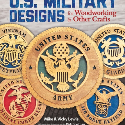 U.S. Military Designs for Woodworking & Other Crafts: Projects for Army, Navy, Air Force, Marines & Coast Guard