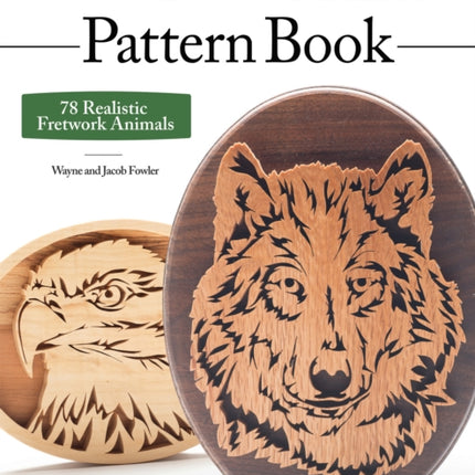 Woodworker's Pattern Book: 78 Realistic Fretwork Animals