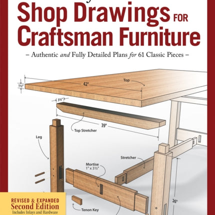 Great Book of Shop Drawings for Craftsman Furniture Revised  Expanded Second Edition Authentic and Fully Detailed Plans for 61 Classic Pieces Fox Chapel Publishing Complete FullPerspective Views