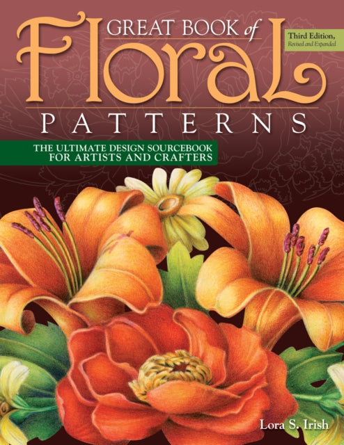 Great Book of Floral Patterns, Third Edition: The Ultimate Design Sourcebook for Artists and Crafters