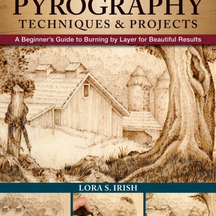 Landscape Pyrography Techniques & Projects: A Beginner's Guide to Burning by Layer for Beautiful Results