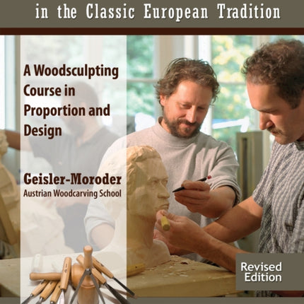 Carving the Head in the Classic European Tradition, Revised Edition