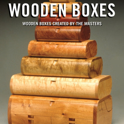 Little Book of Wooden Boxes: Wooden Boxes Created by the Masters