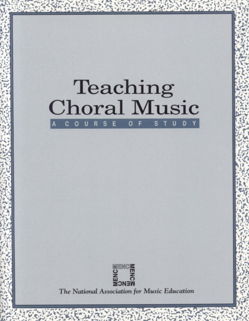 Teaching Choral Music: A Course of Study