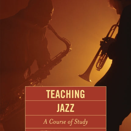 Teaching Jazz: A Course of Study