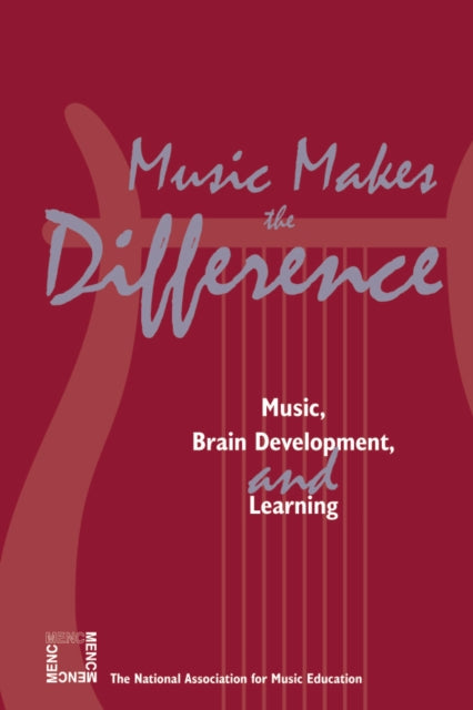 Music Makes the Difference: Music, Brain Development, and Learning