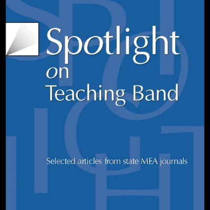 Spotlight on Teaching Band: Selected Articles