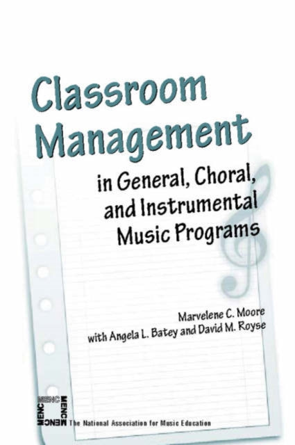 Classroom Management in General, Choral, and Instrumental Music Programs