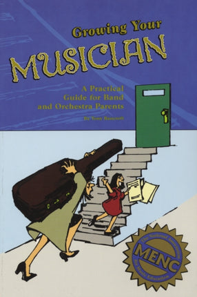 Growing Your Musician: A Practical Guide for Band