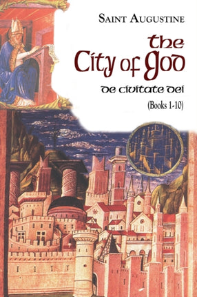 The City of God: Volume 6: The Works of St